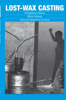 Lost-Wax Casting: A Practitioners Manual Paperback Intermediate Technology Publications
