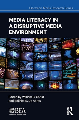 Media Literacy in a Disruptive Media Environment Paperback Routledge
