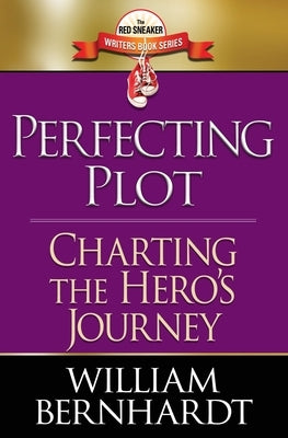 Perfecting Plot: Charting the Hero's Journey Paperback Babylon Books