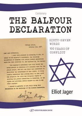 The Balfour Declaration: 67 Words: 100 Years of Conflict Paperback Gefen Books
