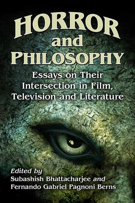 Horror and Philosophy: Essays on Their Intersection in Film, Television and Literature Paperback McFarland & Company
