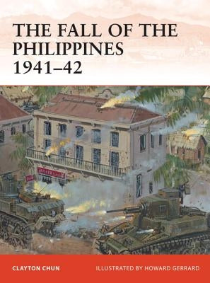 The Fall of the Philippines 1941-42 Paperback Osprey Publishing (UK)