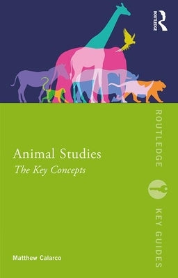 Animal Studies: The Key Concepts Paperback Routledge