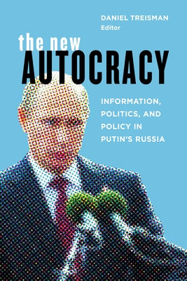 The New Autocracy: Information, Politics, and Policy in Putin's Russia Paperback Brookings Institution Press