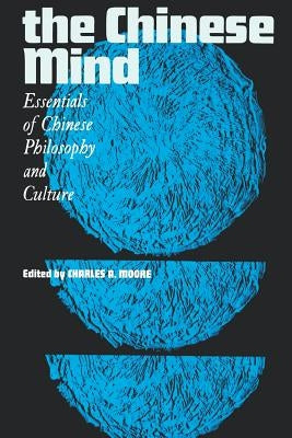 The Chinese Mind: Essentials of Chinese Philosophy and Culture Paperback University of Hawaii Press