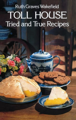 Toll House Tried and True Recipes Paperback Dover Publications