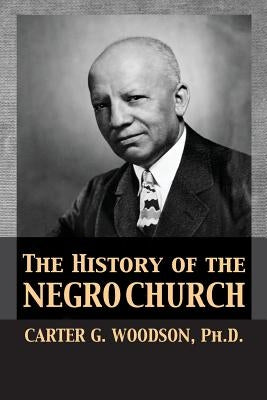 The History of the Negro Church Paperback 12th Media Services