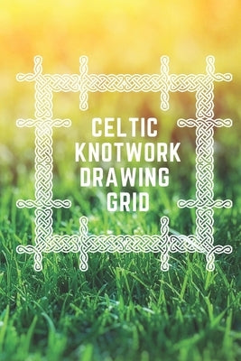 Paperback Celtic Knotwork Drawing Grid with intricate knot designs for artistic practice and detailed craftsmanship.