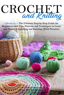 Two paperback crochet and knitting books for beginners, featuring step-by-step guides, patterns, and techniques for mastering crafts.