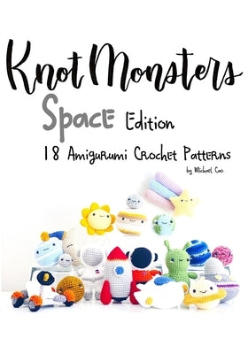 Paperback copy of Knotmonsters Space Edition crochet patterns, featuring colorful amigurumi alien and space-themed creatures.