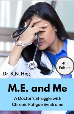 Paperback of "M.E. and Me: A Doctor's Struggle with Chronic Fatigue Syndrome" by Independently Published, showing the book cover.
