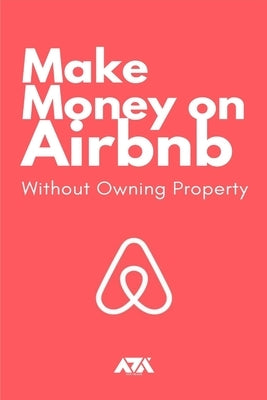 Paperback book titled "Make Money on Airbnb Without Owning Property" by Independently Published, featuring a cover with text and design.