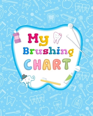 Colorful paperback My Brushing Chart by Independently Published showing a fun kids' toothbrush reward chart with illustrations.