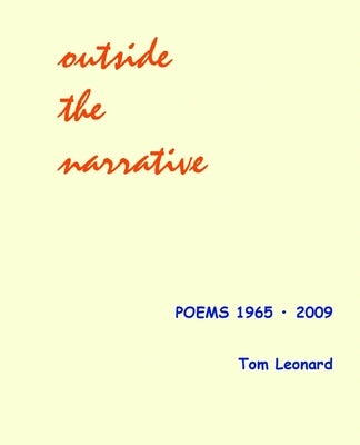 Paperback of "Outside the Narrative: Poems 1965-2009" by Independently Published, featuring a cover with abstract artwork.