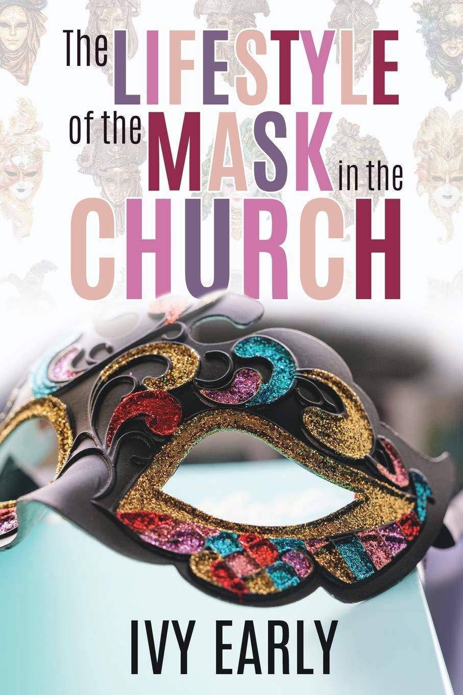 The Lifestyle of the Mask in the Church Christian Books & Bibles Ivy Early