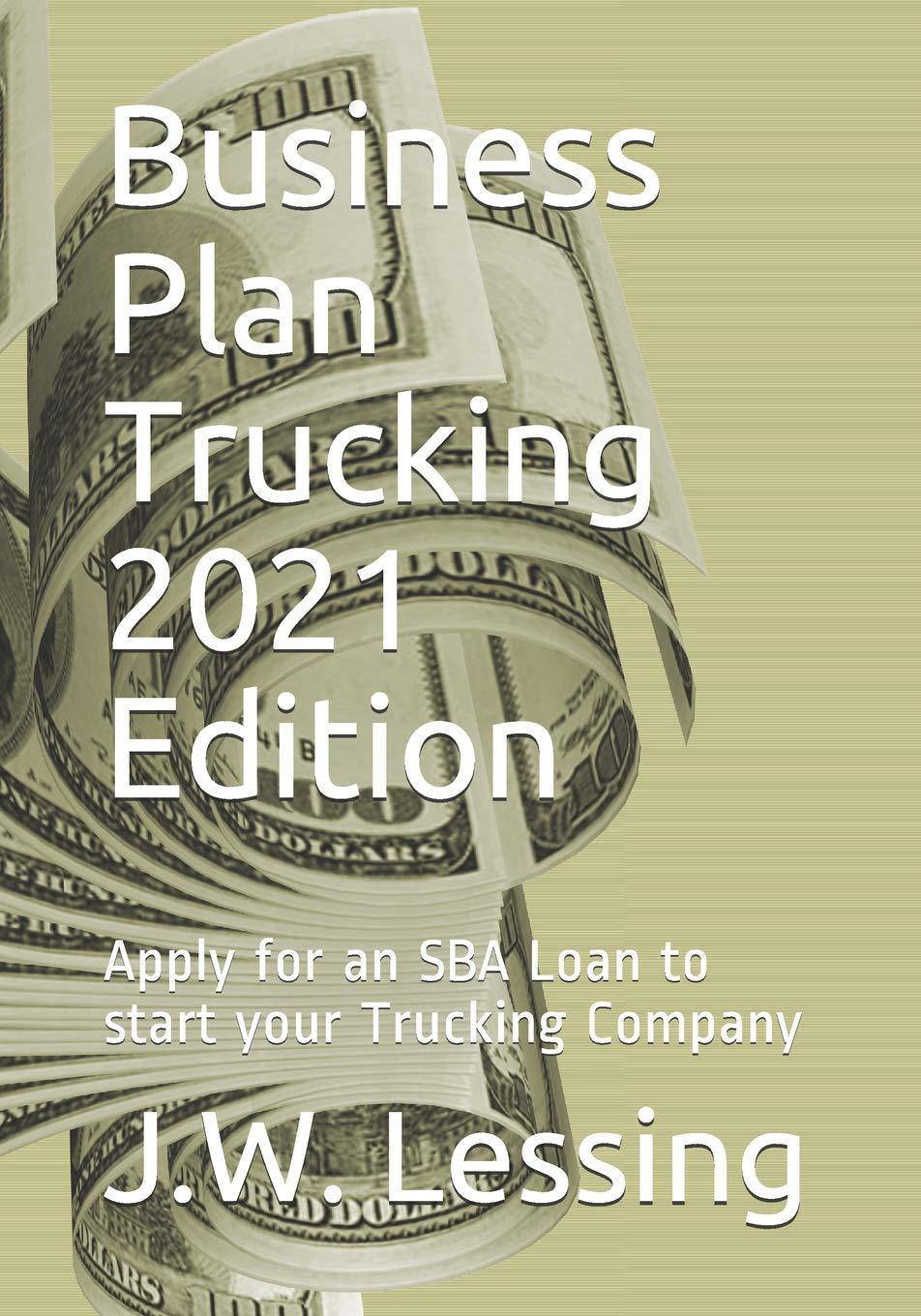 Business Plan Trucking 2021 Edition Education & Teaching J.W. Lessing