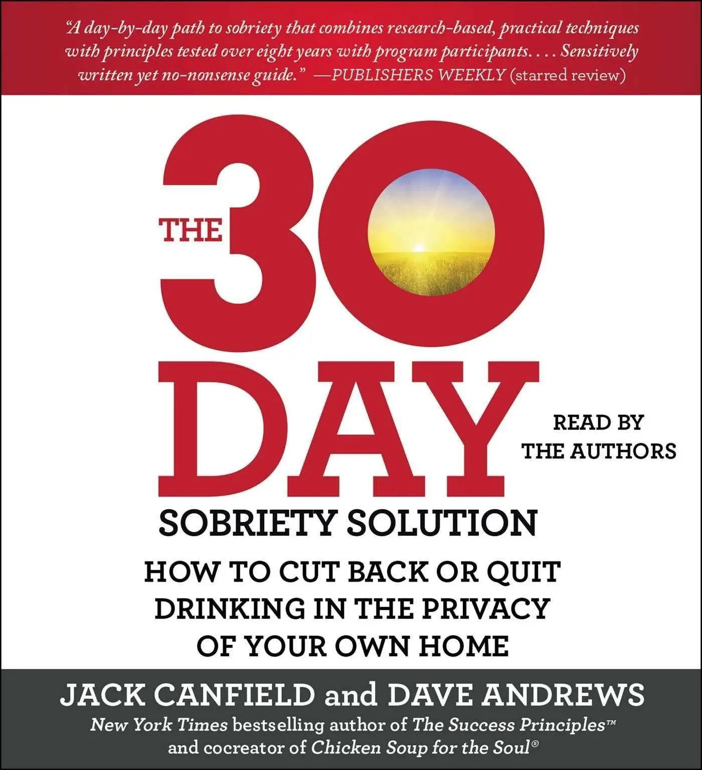The 30-Day Sobriety Solution: How to Cut Back or Quit Drinking in the Privacy of Your Own Home Self Help Jack Canfield | Dave Andrews