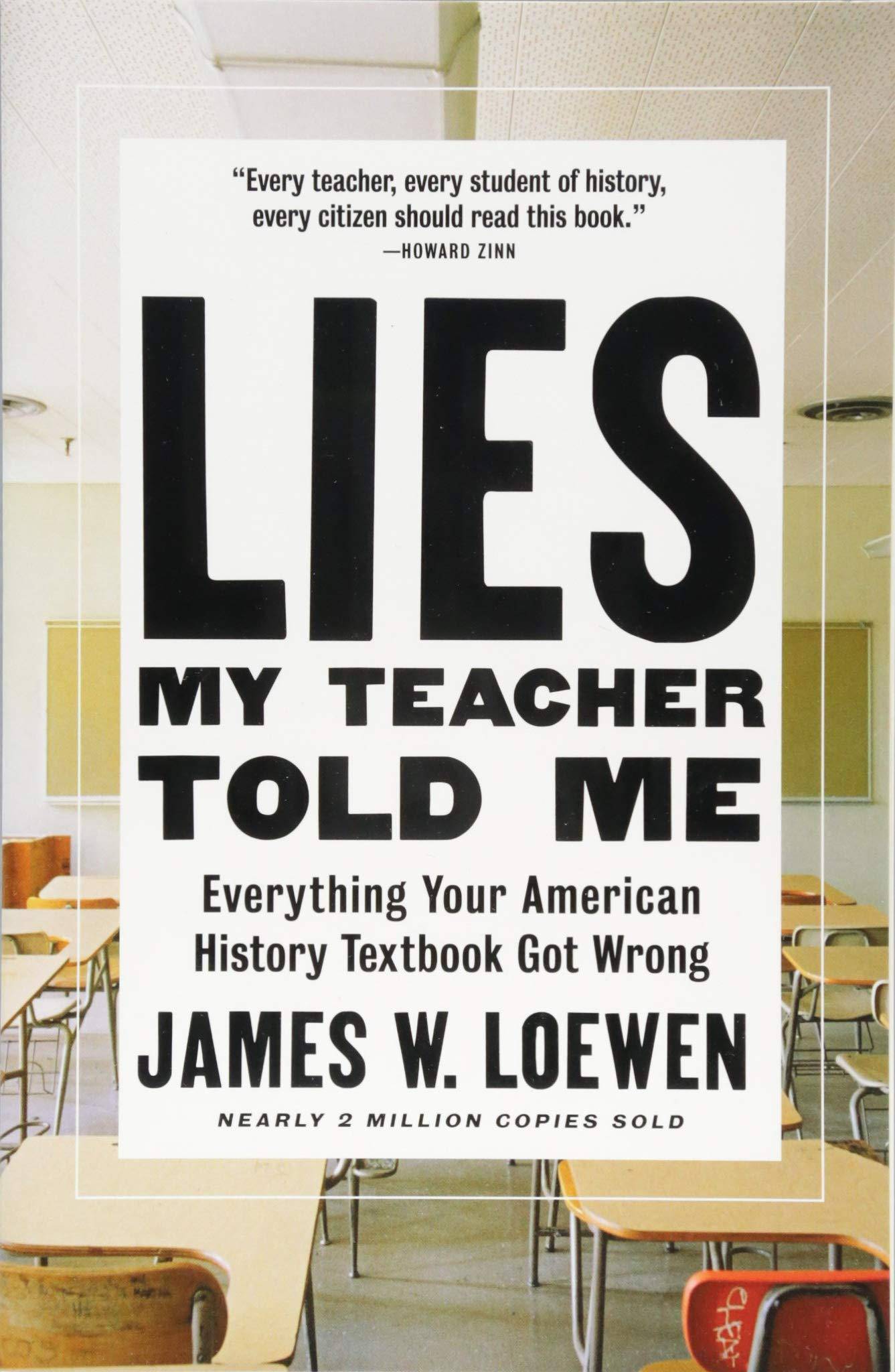Lies My Teacher Told Me: Everything Your American History Textbook Got Wrong Education & Teaching James W. Loewen