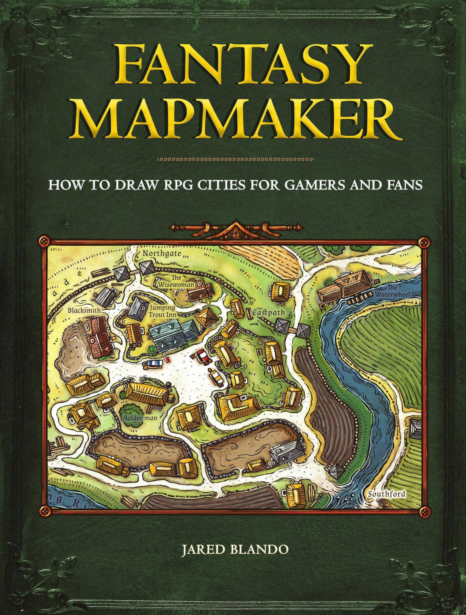 Fantasy Mapmaker: How to Draw RPG Cities for Gamers and Fans Arts & Photography Jared Blando