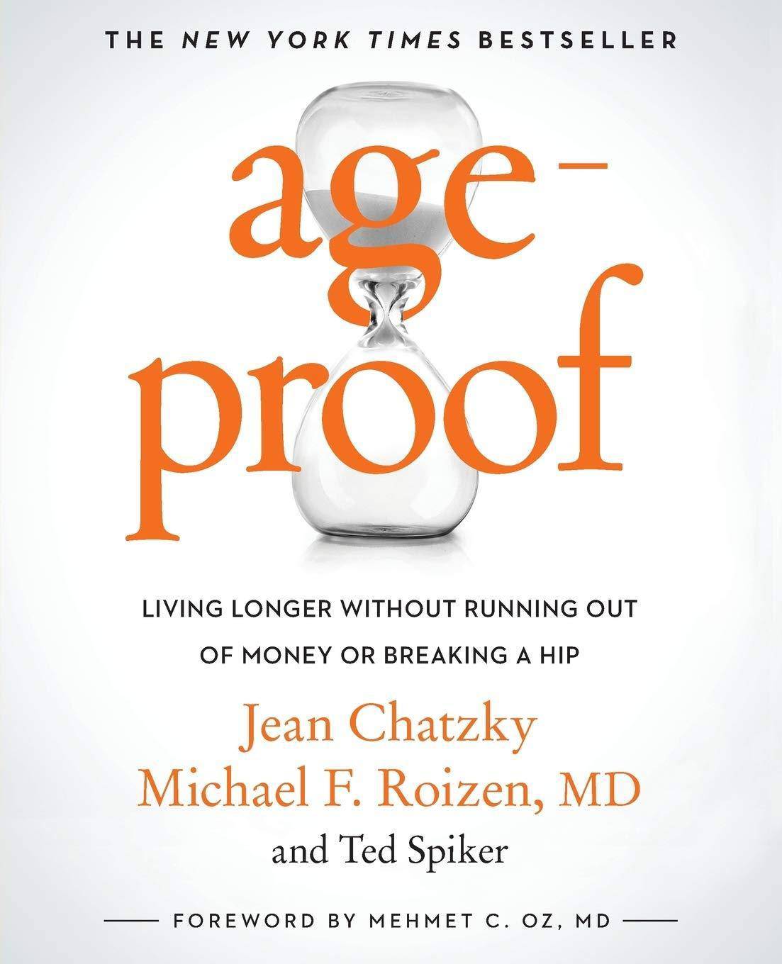 Ageproof: Living Longer Without Running Out of Money or Breaking a Hip Business & Money Jean Chatzky | Michael F. Roizen