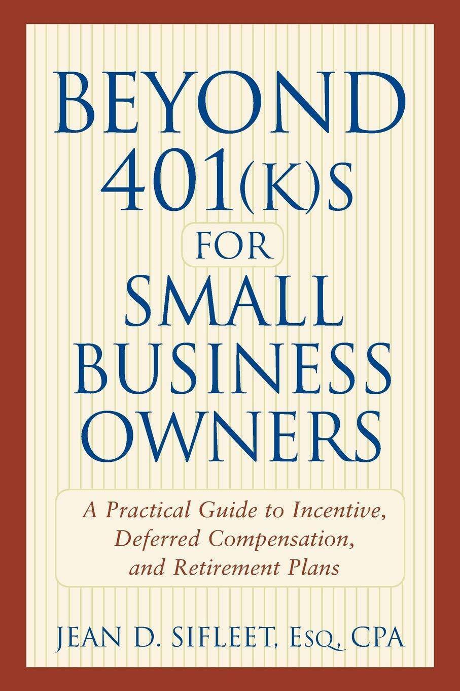Beyond 401(k)s for Small Business Owners - SureShot Books Publishing LLC