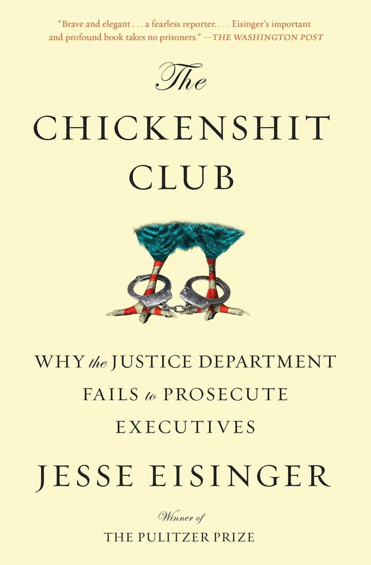 Book cover image of "The Chickenshit Club" by Jesse Eisinger, exploring justice department failures in prosecuting executives.