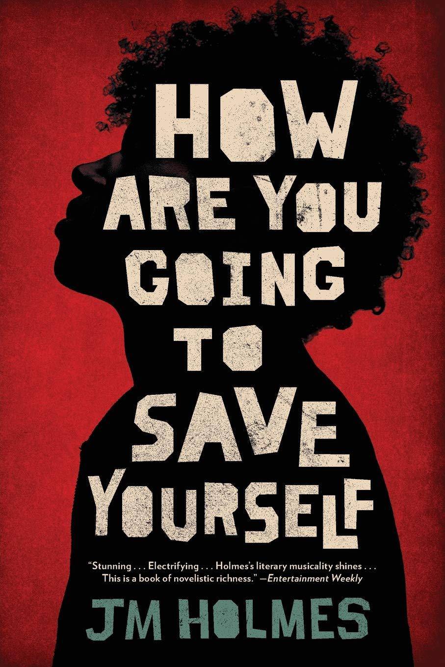How Are You Going to Save Yourself Literature & Fiction JM Holmes