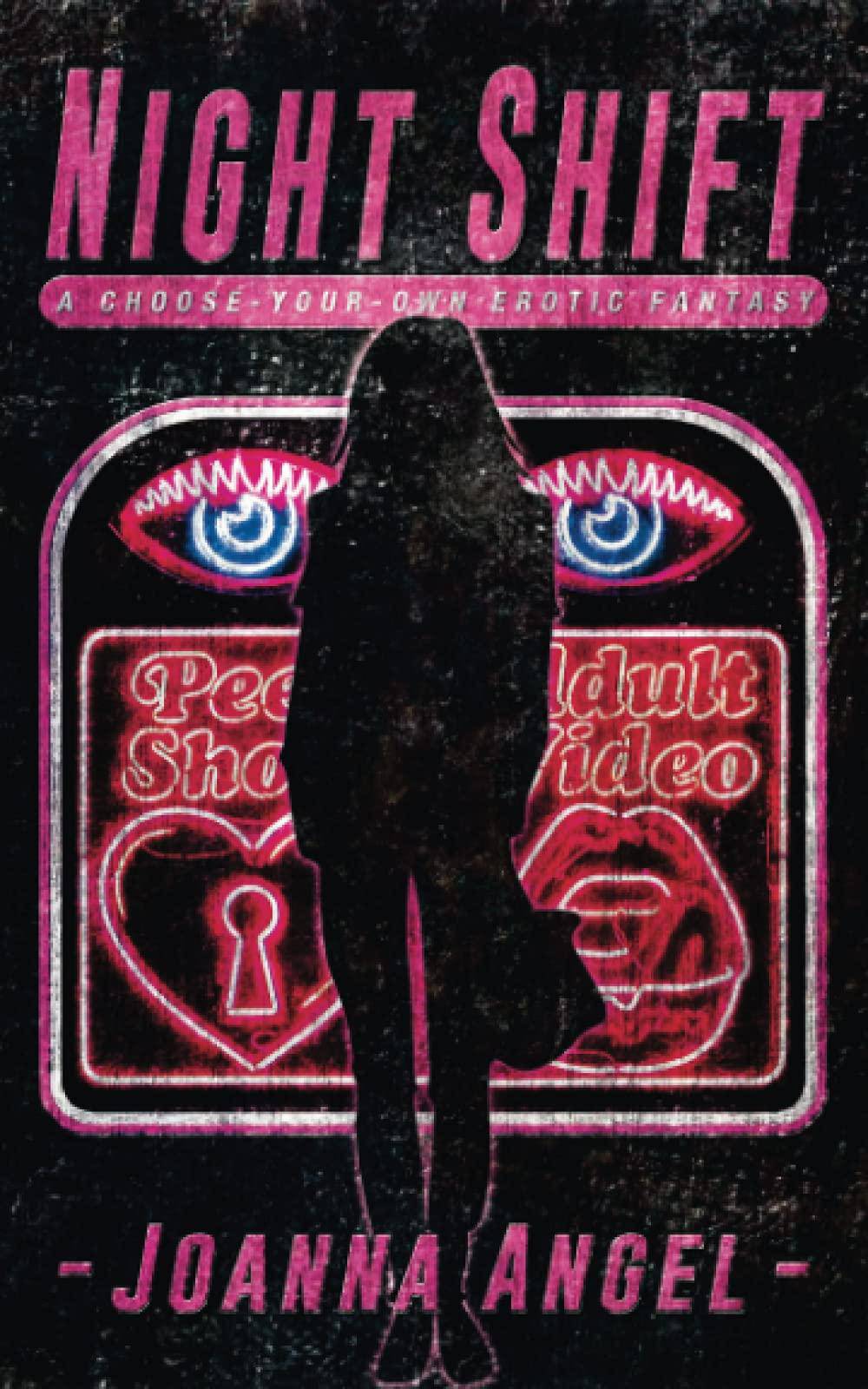 Night Shift: A Choose-Your-Own Erotic Fantasy Literature & Fiction Joanna Angel