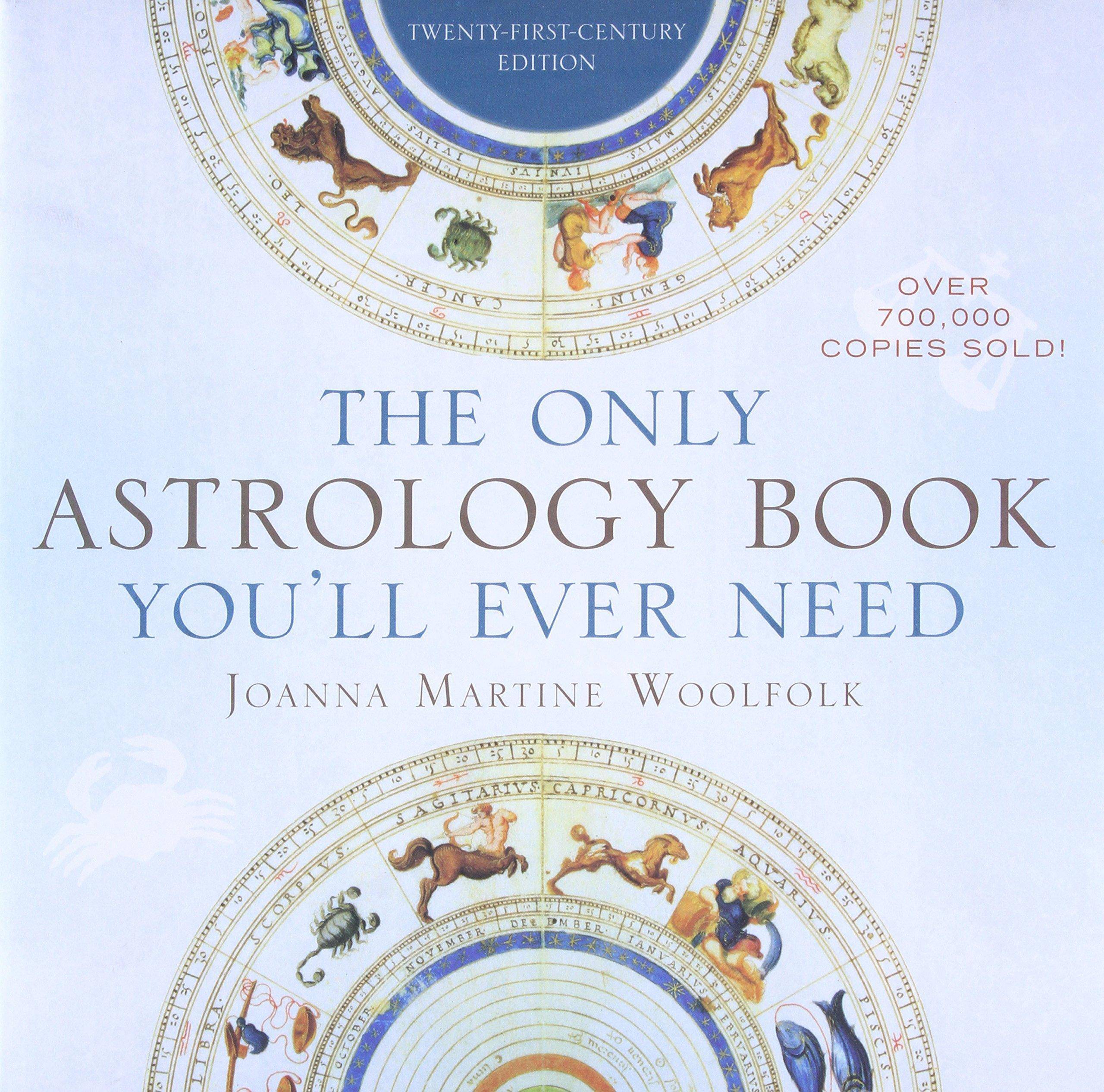 The Only Astrology Book You'll Ever Need Religion | spirituality | New Age Joanna Martine Woolfolk