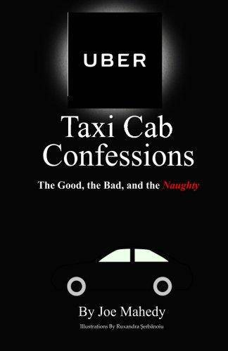 UBER Taxi Cab Confessions: An Illustrated Collection of Hilarious & Edgy Stories of my UBER driving Experiences Humor & Entertainment Joe Mahedy