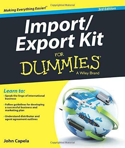 Import / Export Kit for Dummies Business and Investments John J. Capela