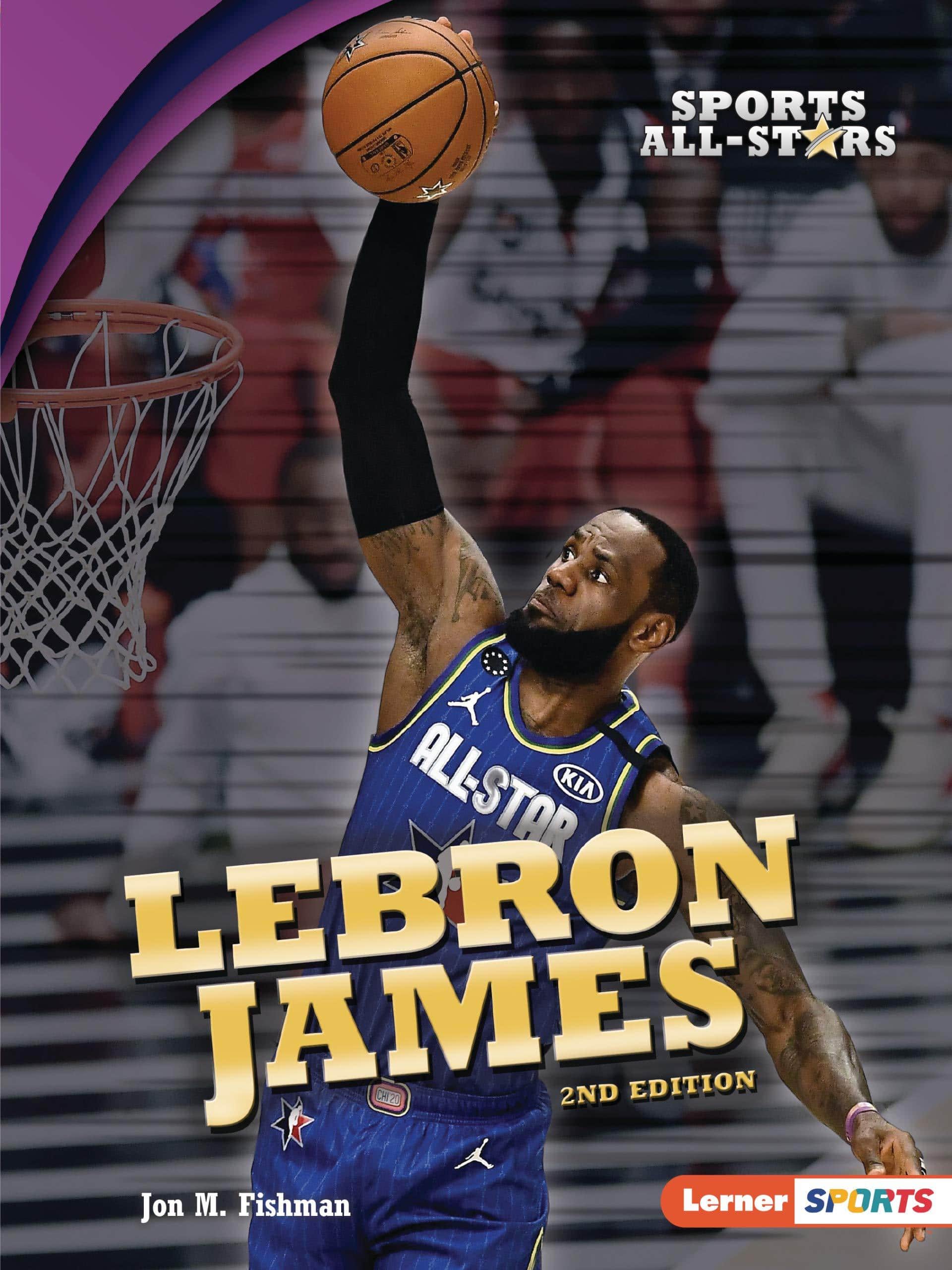 LeBron James, 2nd Edition - SureShot Books Publishing LLC