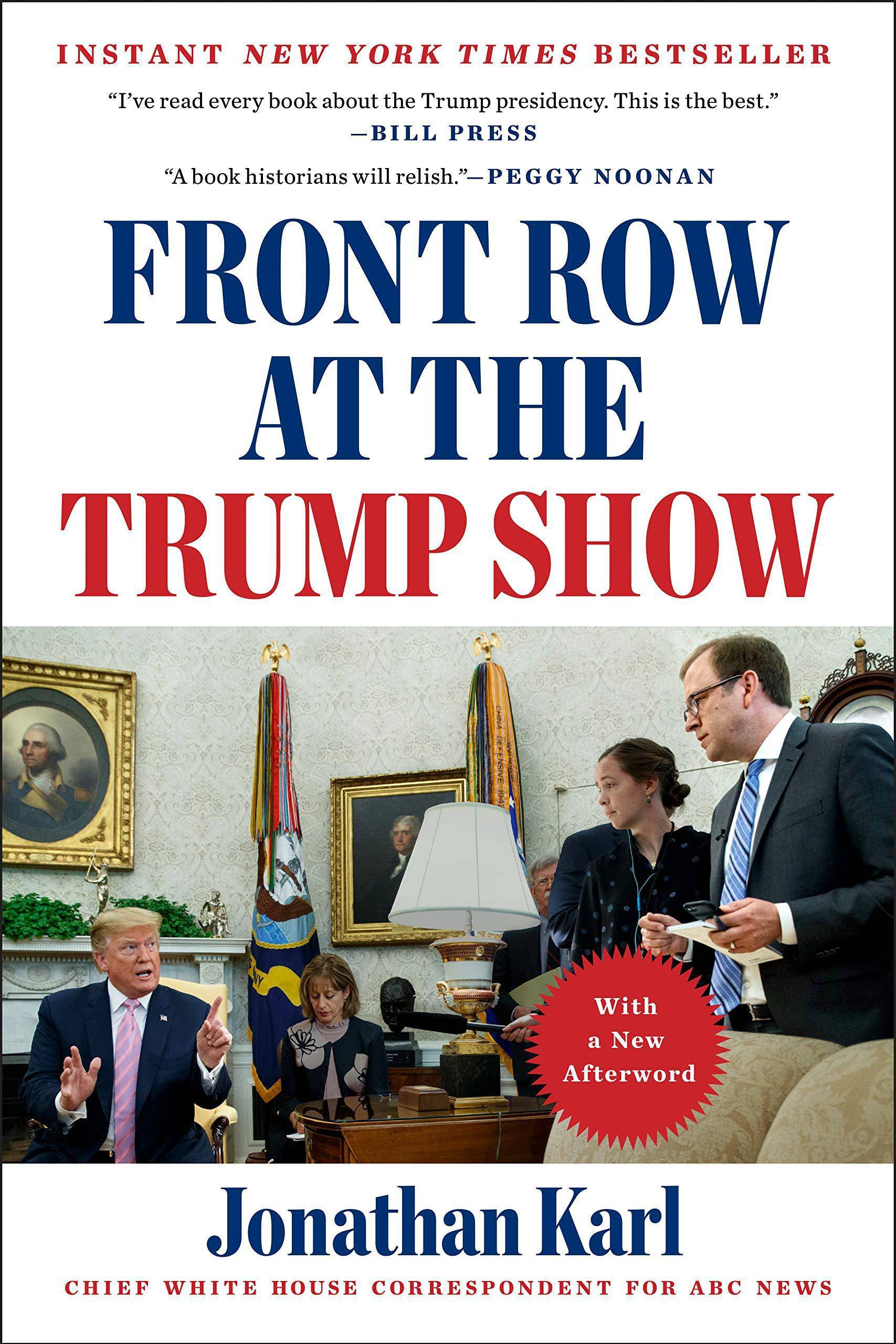 Front Row at the Trump Show History Jonathan Karl