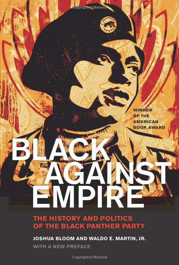 Black Against Empire: The History and Politics of the Black Panther Party History | African American & Black Joshua Bloom | Waldo E. Martin Jr.