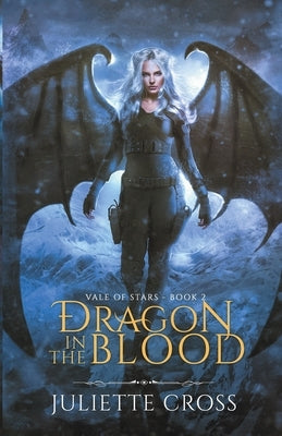Paperback of "Dragon in the Blood" by Juliette Cross featuring a dragon-themed cover art.