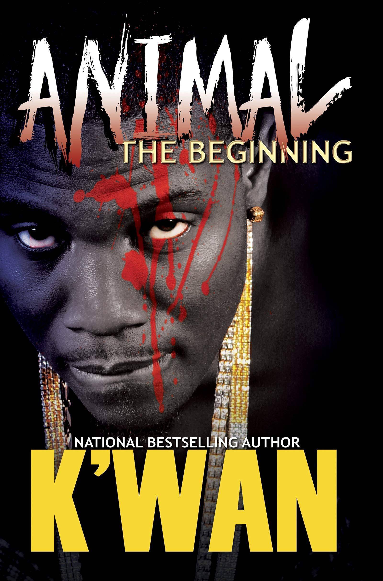 Animal: The Beginning Fiction K'Wan