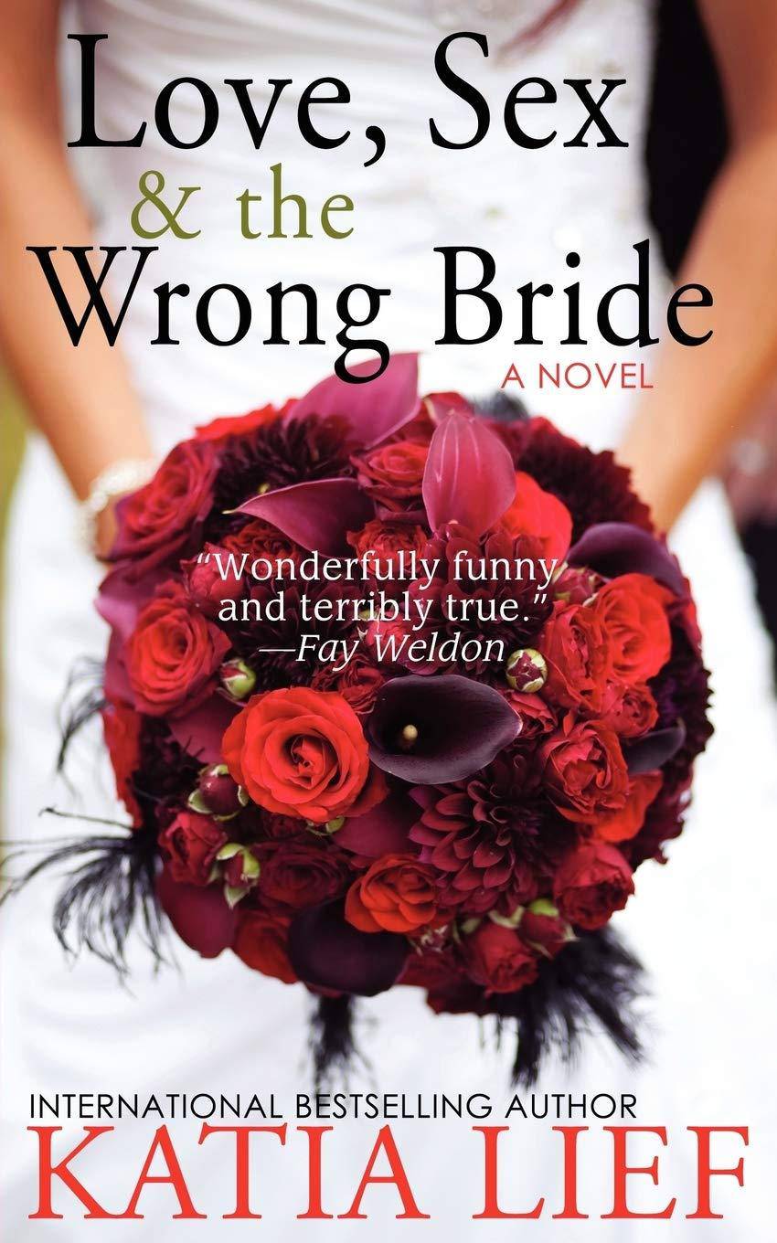 Love, Sex & the Wrong Bride Literature & Fiction Katia Lief