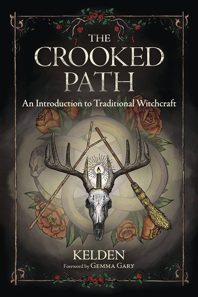 The Crooked Path: An Introduction to Traditional Witchcraft Religion | spirituality | New Age Kelden