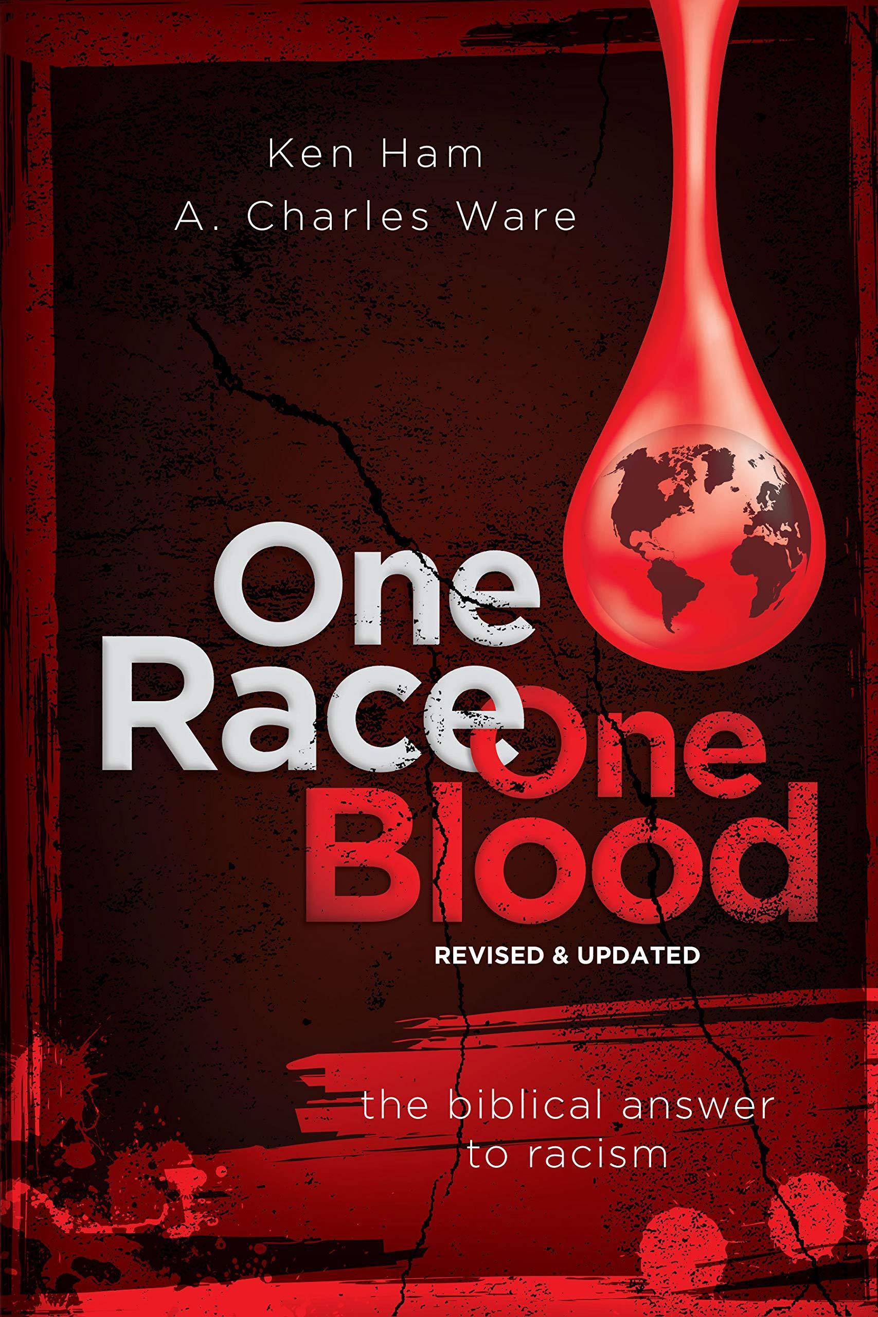 One Race One Blood (Revised & Updated): The Biblical Answer to Racism History Ken Ham | A. Charles Ware