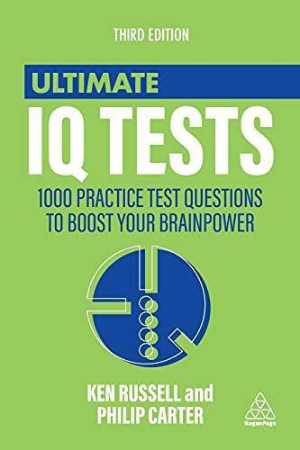 Ultimate IQ Tests: 1000 Practice Test Questions to Boost Your Brainpower Business & Money Ken Russell | Philip Carter
