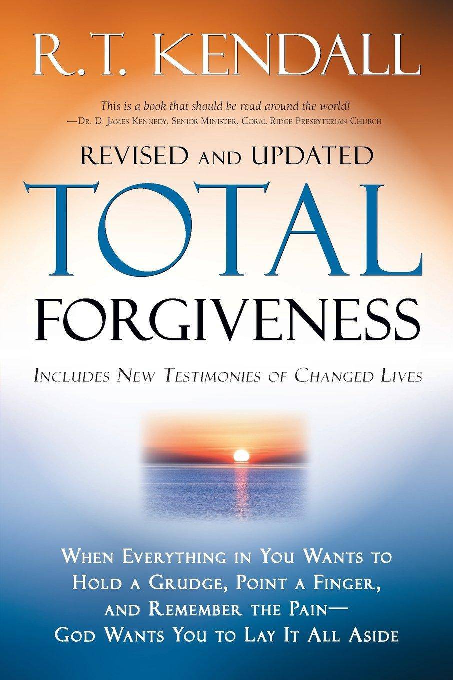Total Forgiveness Religion | Christian Living | Spiritual Growth Kendall, R T