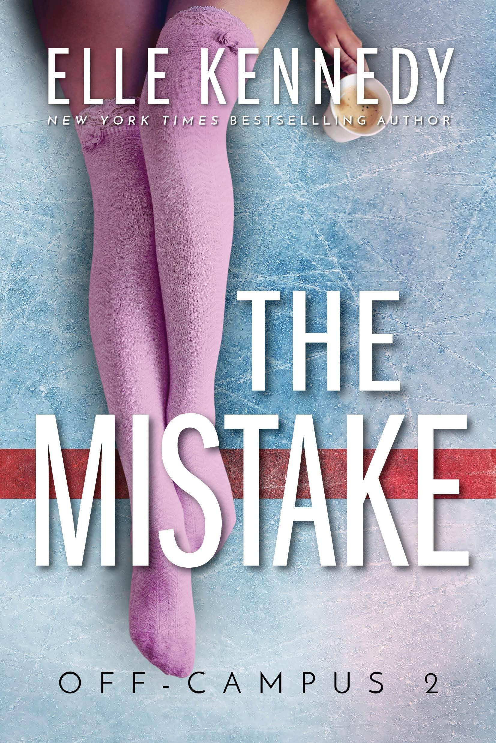 The Mistake Fiction | Romance | Contemporary Kennedy, Elle