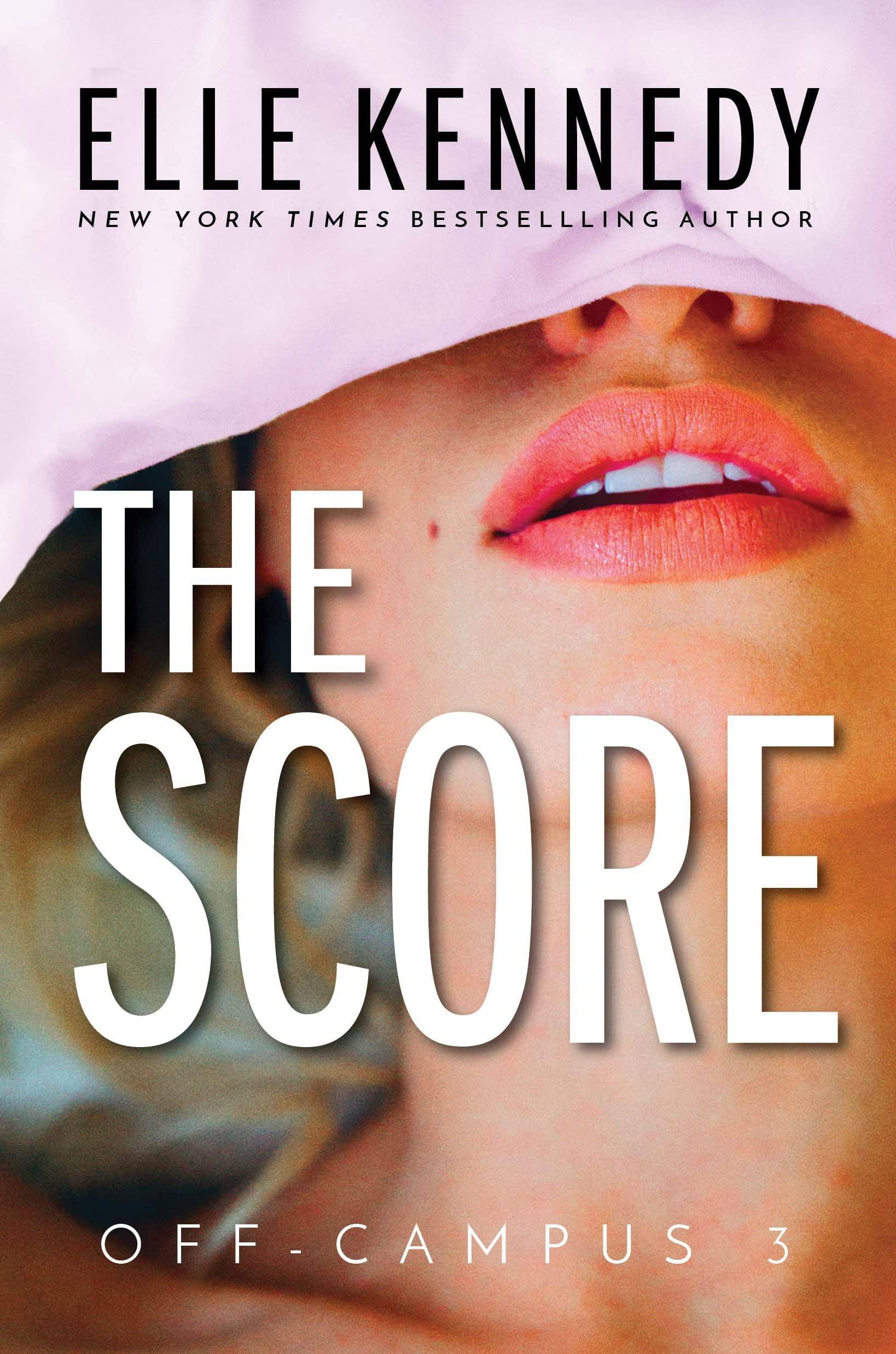 The Score Fiction | Romance | New Adult Kennedy, Elle