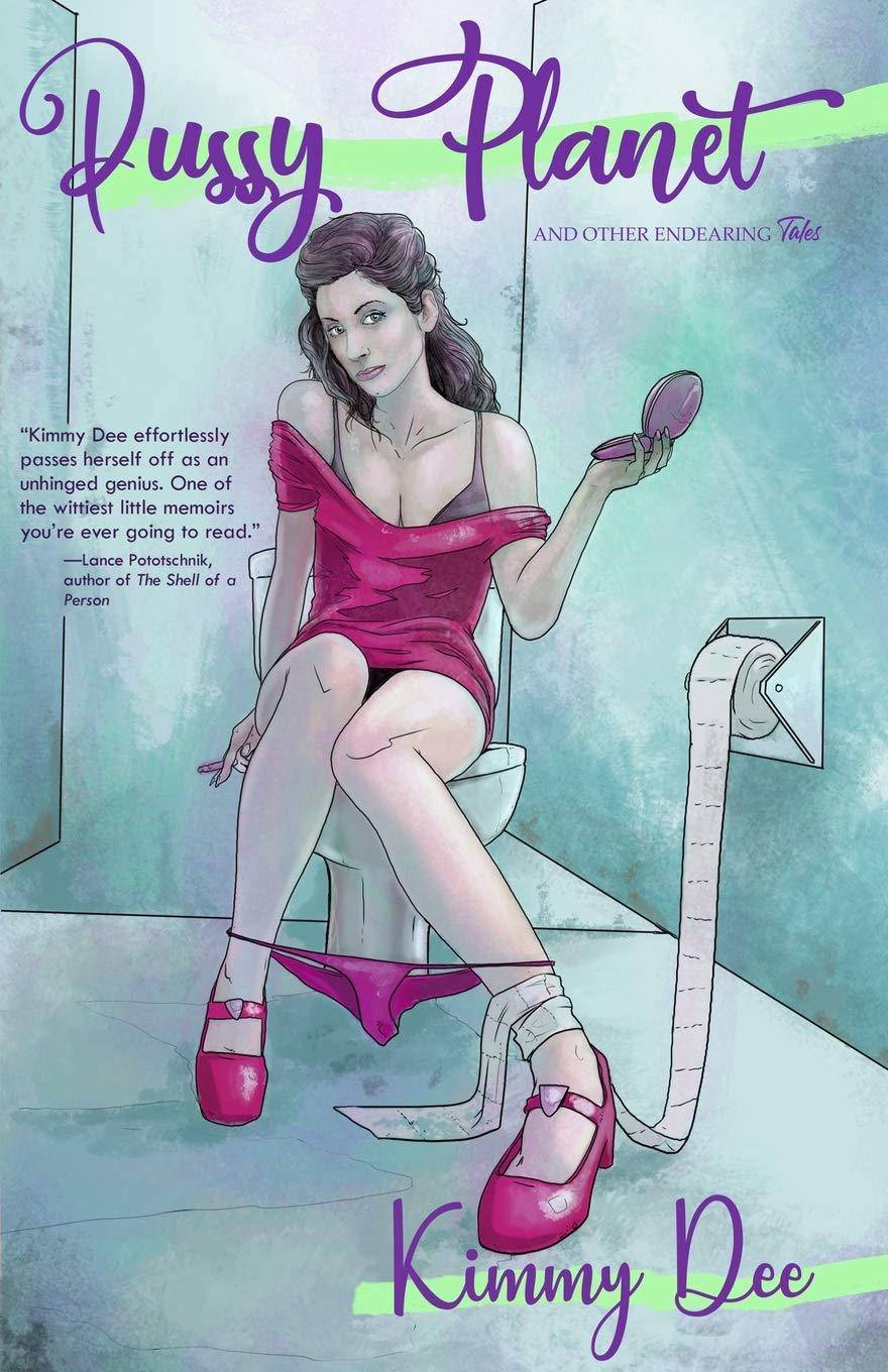 Pussy Planet and Other Endearing Tales Community and Culture Kimmy Dee