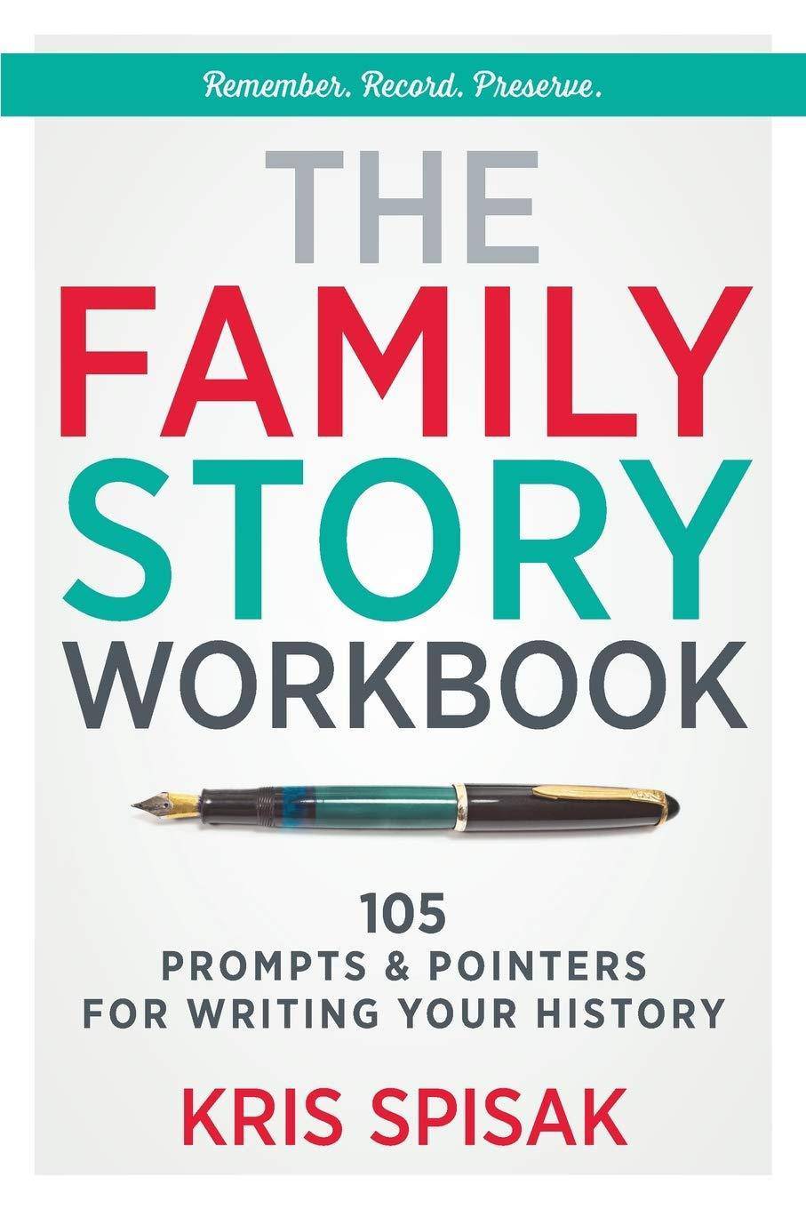 The Family Story Workbook: 105 Prompts & Pointers for Writing Your History Crafts & Hobbies Kris Spisak