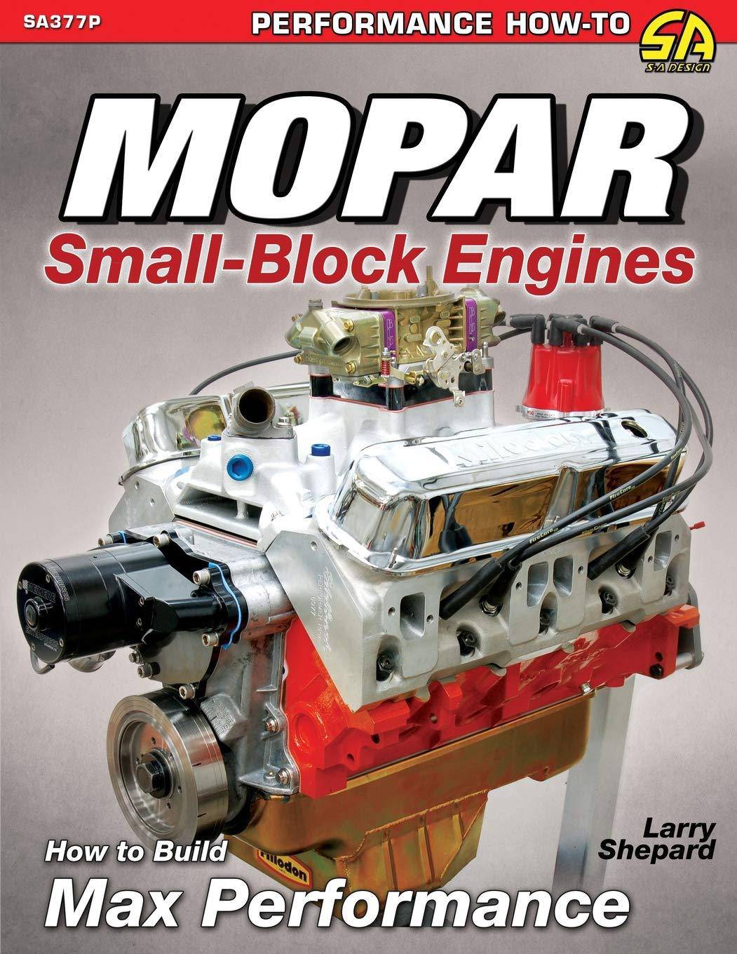 Mopar Small-Block Engines: How to Build Max Performance Engineering & Transportation Larry Shepard