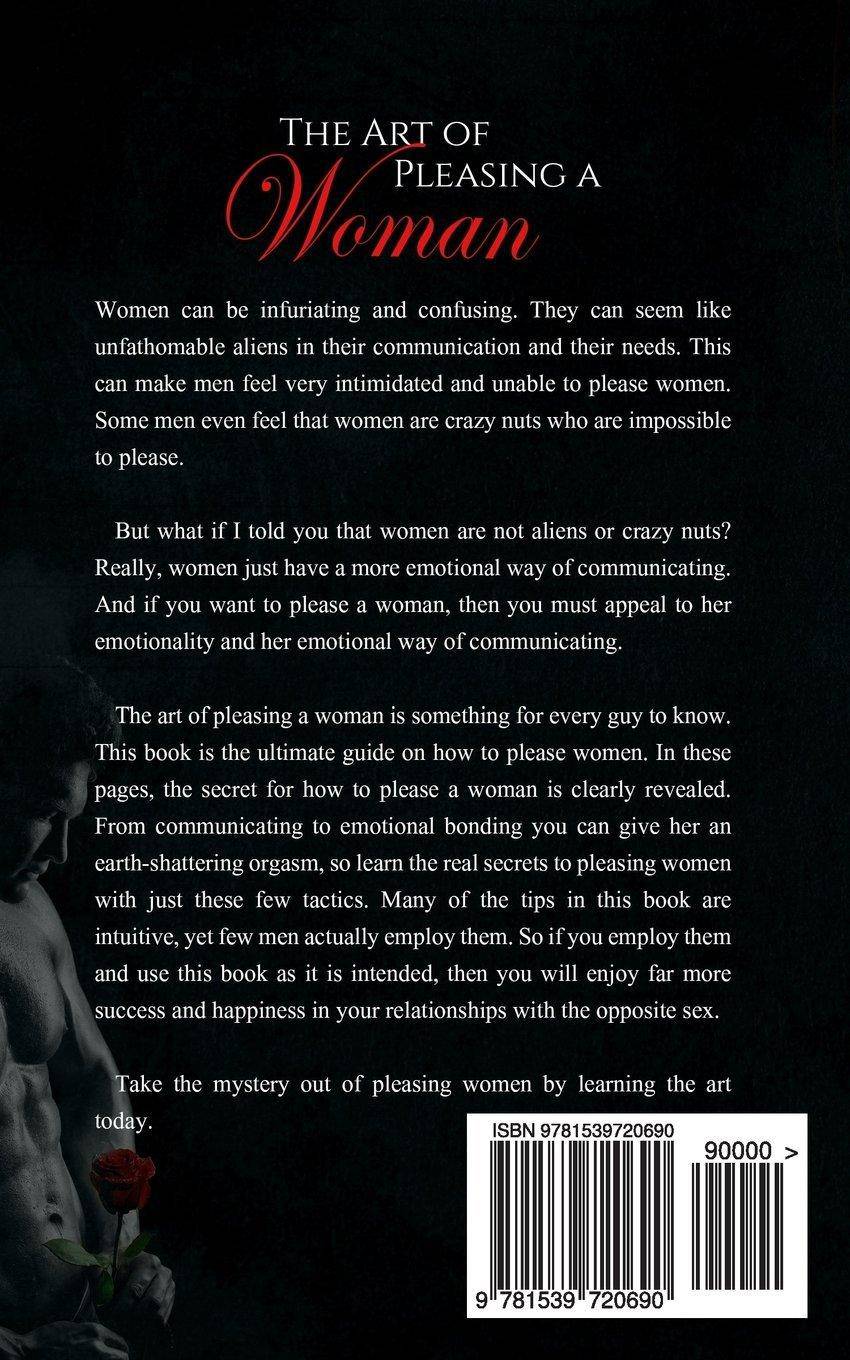 The Art of Pleasing a Woman: Learn the true desires of a woman and how to get her and keep her Romance Lee, Kathy