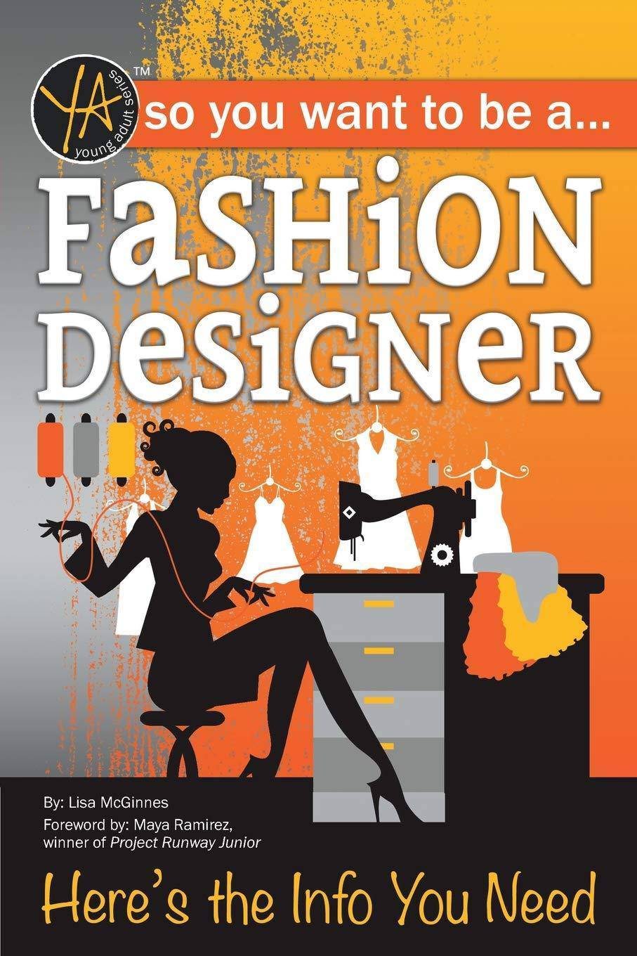 So You Want to Be a Fashion Designer: Here's the Info You Need Teen & Young Adult Lisa Atlantic Publishing Group