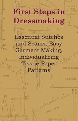 Paperback book "First Steps in Dressmaking" by Loney Press showing stitches, seams, tissue-paper patterns, and garment-making techniques.