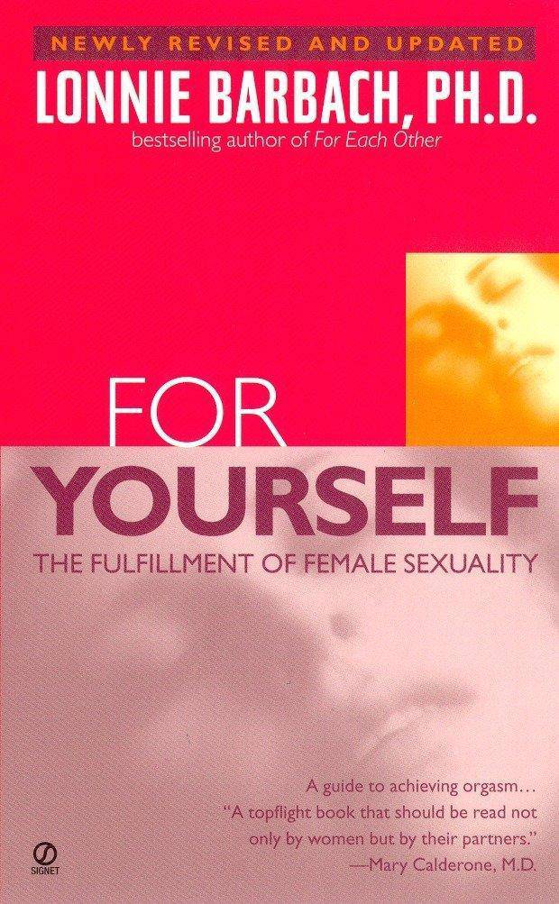 For Yourself: The Fulfillment of Female Sexuality Self Help Lonnie Barbach